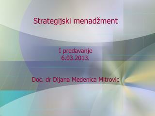 Strategijski menad žment I predavanje 6.03.2013. Doc. dr Dijana Medenica Mitrovic