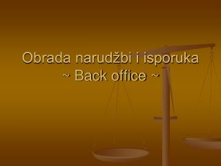 Obrada narudžbi i isporuka ~ Back office ~