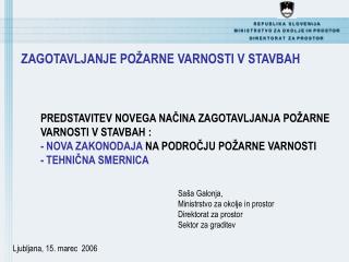 PREDSTAVITEV NOVEGA NAČINA ZAGOTAVLJANJA POŽARNE VARNOSTI V STAVBAH :