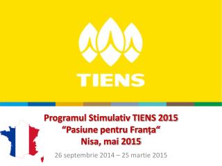 Programul Stimulativ TIENS 2015 “Pasiune pentru Franța“ Nisa, mai 2015
