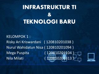 INFRASTRUKTUR TI &amp; TEKNOLOGI BARU