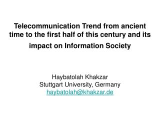Haybatolah Khakzar Stuttgart University, Germany haybatolah@khakzar.de