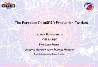 The European DataGRID Production Testbed