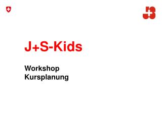 J+S-Kids Workshop Kursplanung