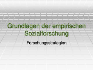 Grundlagen der empirischen Sozialforschung