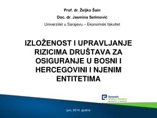 IZLOŽENOST I UPRAVLJANJE RIZICIMA DRUŠTAVA ZA OSIGURANJE U BOSNI I HERCEGOVINI I NJENIM ENTITETIMA
