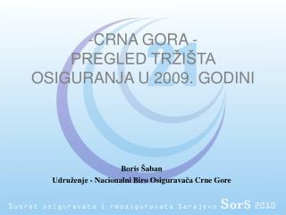 CRNA GORA - PREGLED TRŽIŠTA OSIGURANJA U 2009. GODINI
