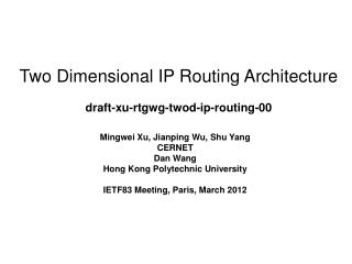 Two Dimensional IP Routing Architecture draft-xu-rtgwg-twod-ip-routing-00