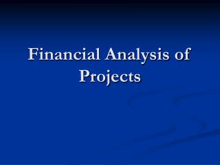 Financial Analysis of Projects