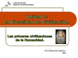 Unidad 1: La Diversidad de Civilización.