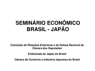 SEMINÁRIO ECONÔMICO BRASIL - JAPÃO