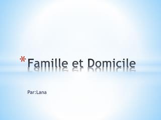 Famille et Domicile