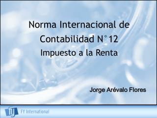 Norma Internacional de Contabilidad N°12 Impuesto a la Renta