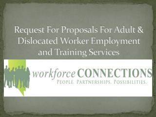 Request For Proposals For Adult &amp; Dislocated Worker Employment and Training Services