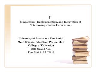 I 3 (I mportance , I mplementation , and I ntegration of Notebooking into the Curriculum )