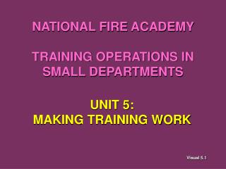 NATIONAL FIRE ACADEMY TRAINING OPERATIONS IN SMALL DEPARTMENTS