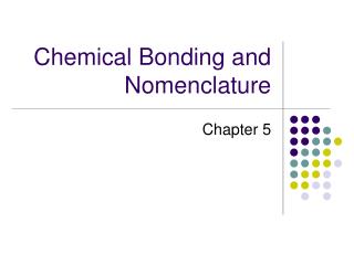 Chemical Bonding and Nomenclature