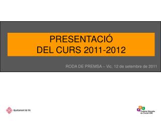 PRESENTACIÓ DEL CURS 2011-2012