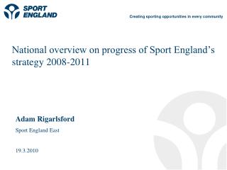 National overview on progress of Sport England’s strategy 2008-2011