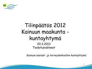 Tilinpäätös 2012 Kainuun maakunta -kuntayhtymä