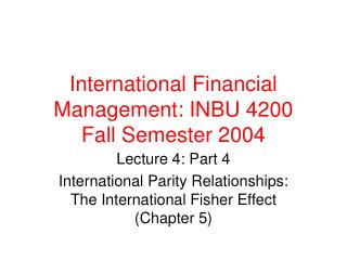 International Financial Management: INBU 4200 Fall Semester 2004