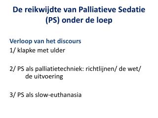 De reikwijdte van Palliatieve Sedatie (PS) onder de loep
