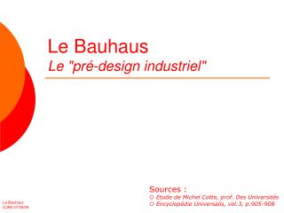 Le Bauhaus Le &quot;pré-design industriel&quot;