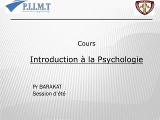 Cours Introduction à la Psychologie Pr BARAKAT Session d’été