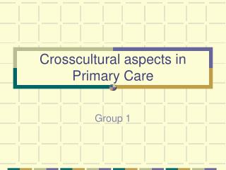 Crosscultural aspects in Primary Care