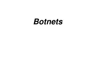 Botnets