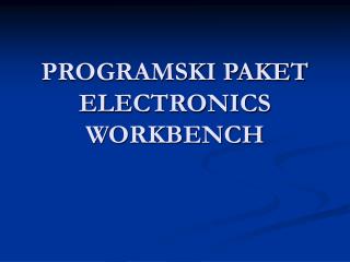 PROGRAMSKI PAKET ELECTRONICS WORKBENCH