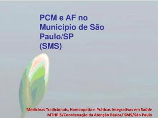 PCM e AF no Município de São Paulo/SP (SMS)