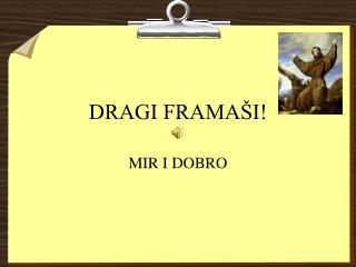 DRAGI FRAMAŠI!