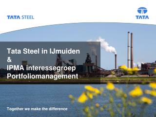 Tata Steel in IJmuiden &amp; IPMA interessegroep Portfoliomanagement