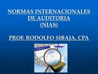 NORMAS INTERNACIONALES DE AUDITORIA (NIAS) PROF. RODOLFO SIBAJA, CPA