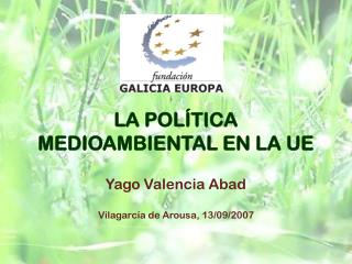 LA POLÍTICA MEDIOAMBIENTAL EN LA UE