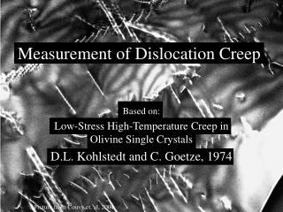 Measurement of Dislocation Creep