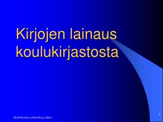 Kirjojen lainaus koulukirjastosta