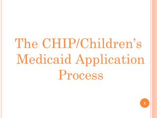 The CHIP/Children’s Medicaid Application Process