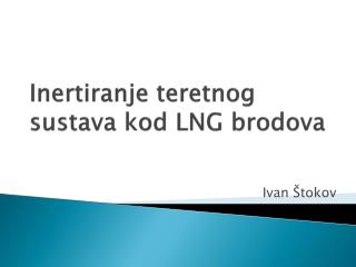 Inertiranje teretnog sustava kod LNG brodova