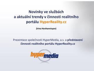 Novinky ve službách a aktuální trendy v činnosti realitního portálu HyperReality.cz