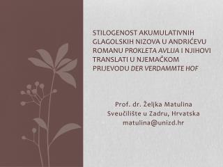 Prof . dr . Željka Matulina Sveučilište u Zadru, Hrvatska matulina@unizd.hr