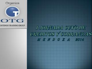 I Jornada CUYO DE CREDITOS Y COBRANZAS M e n d o z a 2014
