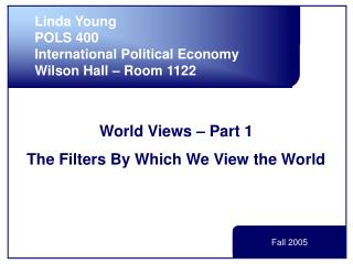 World Views – Part 1 The Filters By Which We View the World