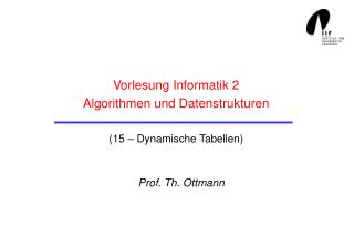 Vorlesung Informatik 2 Algorithmen und Datenstrukturen (15 – Dynamische Tabellen)
