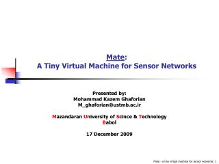 Mate : A Tiny Virtual Machine for Sensor Networks