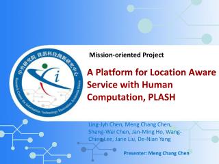 A Platform for Location Aware Service with Human Computation, PLASH