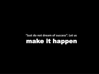 make it happen