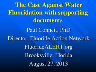 The Case Against Water Fluoridation with supporting documents