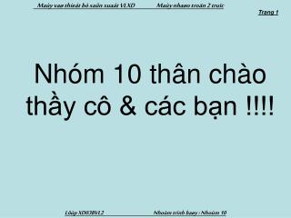 Nhóm 10 thân chào thầy cô &amp; các bạn !!!!